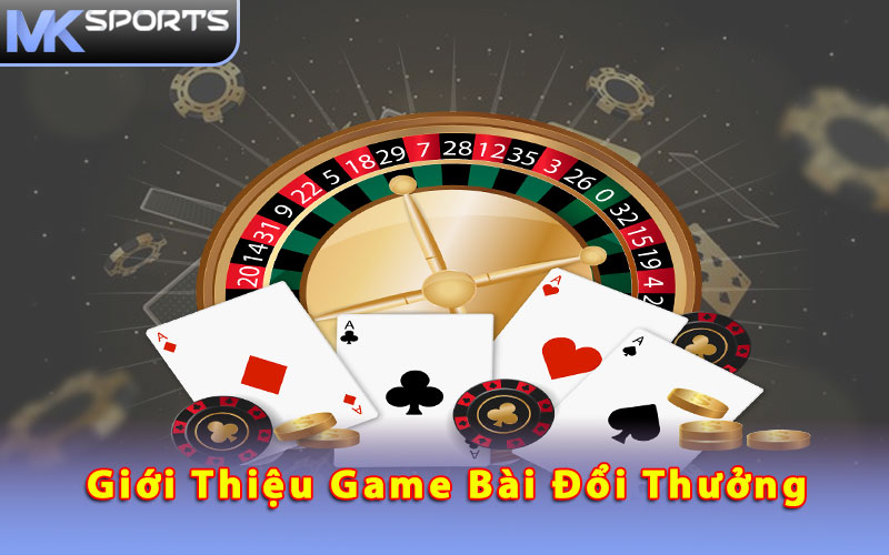 Giới thiệu game bài đổi thưởng