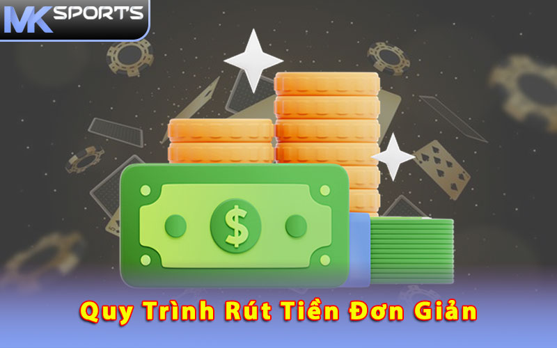 Quy trình rút tiền đơn giản